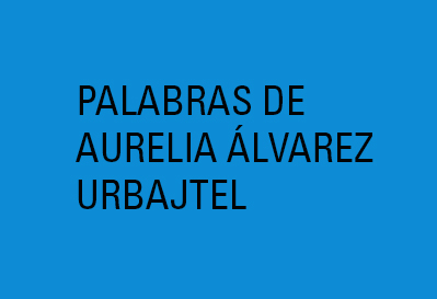 Palabras de Aurelia Álvarez Urbajtel