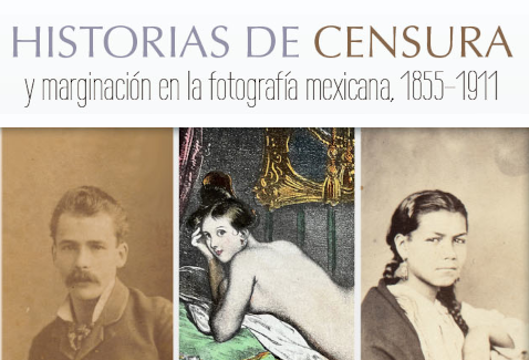 Historias de censura y marginación en la fotografía mexicana, 1855-1911