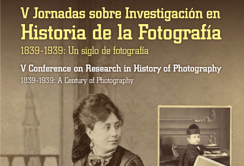 V Jornadas sobre Investigación en Historia de la Fotografía (1839-1939): Un siglo de fotografía
